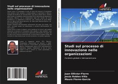 Studi sul processo di innovazione nelle organizzazioni - Ollivier-Fierro, Juan;Robles-Villa, Jesús;Flores-García, Mauro