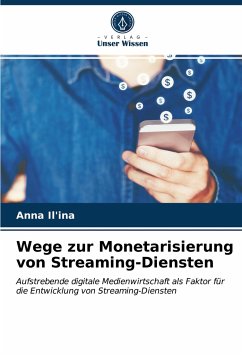 Wege zur Monetarisierung von Streaming-Diensten - Il'ina, Anna