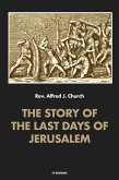 The story of the last days of Jerusalem (eBook, ePUB)
