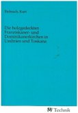 Die holzgedeckten Franziskaner- und Dominikanerkirchen in Umbrien und Toskana