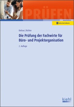 Die Prüfung der Fachwirte für Büro- und Projektorganisation - Biebau, Ralf;Richter, Christian H.