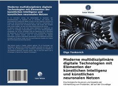 Moderne multidisziplinäre digitale Technologien mit Elementen der künstlichen Intelligenz und künstlichen neuronalen Netzen - Yankovich, Olga