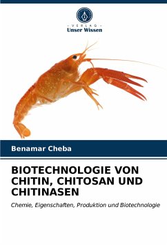 BIOTECHNOLOGIE VON CHITIN, CHITOSAN UND CHITINASEN - Cheba, Benamar