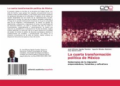 La cuarta transformación política de México - Aguilar Fuentes, José Alfonso;Méndez Martínez, Agustín;García Lirios, Cruz