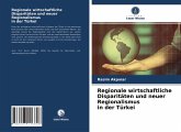 Regionale wirtschaftliche Disparitäten und neuer Regionalismus in der Türkei