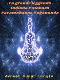 La grande leggenda indiana e Monaco Paramahansa Yogananda (eBook, ePUB)