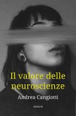 Il valore delle neuroscienze (eBook, ePUB)