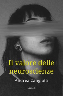 Il valore delle neuroscienze (eBook, ePUB) - Cangiotti, Andrea