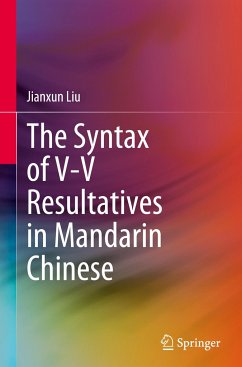 The Syntax of V-V Resultatives in Mandarin Chinese - Liu, Jianxun