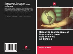 Disparidades Económicas Regionais e Novo Regionalismo na Turquia - Akpinar, Rasim