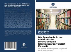 Die Symphonie in der Bibliothek der Internationalen Islamischen Universität Malaysia - Barrie, Ahmed;Mathar, Taufiq