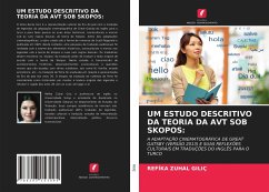 UM ESTUDO DESCRITIVO DA TEORIA DA AVT SOB SKOPOS: - GILIÇ, REFIKA ZUHAL