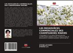 LES RESSOURCES COMMERCIALES DES CHAMPIGNONS MARINS