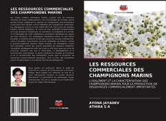 LES RESSOURCES COMMERCIALES DES CHAMPIGNONS MARINS - Jayadev, Ayona;S A, ATHIRA