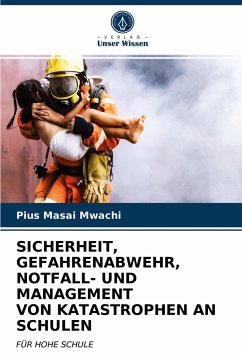 SICHERHEIT, GEFAHRENABWEHR, NOTFALL- UND MANAGEMENT VON KATASTROPHEN AN SCHULEN - MASAI MWACHI, PIUS