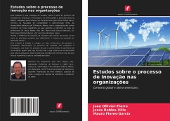 Estudos sobre o processo de inovação nas organizações - Ollivier-Fierro, Juan;Robles-Villa, Jesús;Flores-García, Mauro