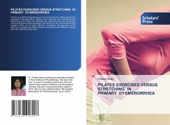 PILATES EXERCISES VERSUS STRETCHING IN PRIMARY DYSMENORRHEA - Shah, Chaitali