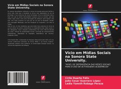 Vício em Mídias Sociais na Sonora State University. - Duarte Felix, Cirilo;Guerrero López, Julio Cesar;Rabago Peraza, Ledia Yaneth