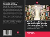 A Sinfonia na Biblioteca da Universidade Islâmica Internacional da Malásia