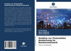 Ansätze zur finanziellen Ansteckung im Bankennetzwerk - NICA, Ionut;Chirita, Nora;Scarlat, Emil