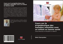 Cours sur la propédeutique des maladies infantiles avec un enfant en bonne santé - Chernyshov, Oleh