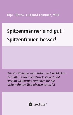 Spitzenmänner sind gut - Spitzenfrauen besser! - Lemmer, Luitgard