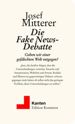 Die Fake News-Debatte - Mitterer, Josef