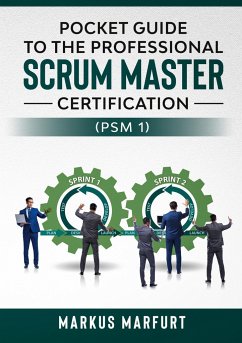 Pocket guide to the Professional Scrum Master Certification (PSM 1) - Marfurt, Markus