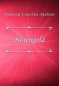 Hexengold (eBook, ePUB) - Courths-Mahler, Hedwig