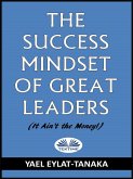 The Success Mindset Of Great Leaders (eBook, ePUB)