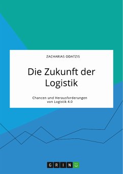 Die Zukunft der Logistik. Chancen und Herausforderungen von Logistik 4.0 (eBook, PDF)