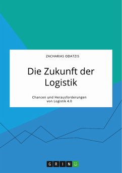 Cover Die Zukunft der Logistik. Chancen und Herausforderungen von Logistik 4.0 (eBook, PDF)