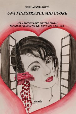 Una finestra sul mio Cuore (eBook, ePUB) - Pantarotto, Selena