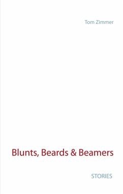 Blunts, Beards & Beamers (eBook, ePUB) - Zimmer, Tom