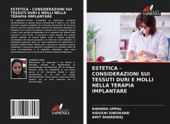 ESTETICA - CONSIDERAZIONI SUI TESSUTI DURI E MOLLI NELLA TERAPIA IMPLANTARE - UPPAL, RIDHIMA;Sheokand, Vidushi;Bhardwaj, Amit