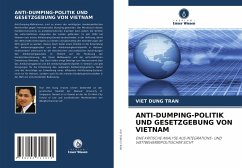 ANTI-DUMPING-POLITIK UND GESETZGEBUNG VON VIETNAM - Tran, Viet Dung