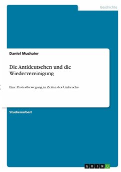 Die Antideutschen und die Wiedervereinigung - Muchaier, Daniel