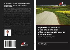 Il percorso verso la soddisfazione del cliente passa attraverso i dipendenti - Gupta, Amit