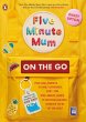 Five Minute Mum: On the Go - Bild 1