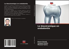 La biocéramique en endodontie - Karad, Keyur;Kolhe, Swapnil;Gulve, Meenal