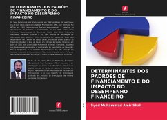 DETERMINANTES DOS PADRÕES DE FINANCIAMENTO E DO IMPACTO NO DESEMPENHO FINANCEIRO - Shah, Syed Muhammad Amir