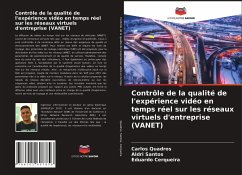 Contrôle de la qualité de l'expérience vidéo en temps réel sur les réseaux virtuels d'entreprise (VANET) - Quadros, Carlos;Santos, Aldri;Cerqueira, Eduardo