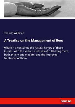 A Treatise on the Management of Bees - Wildman, Thomas