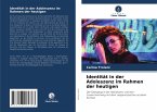 Identität in der Adoleszenz im Rahmen der heutigen Identität in der Adoleszenz im Rahmen der heutigen