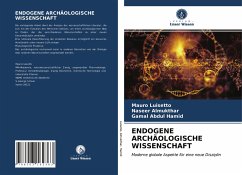 ENDOGENE ARCHÄOLOGISCHE WISSENSCHAFT - Luisetto, Mauro;Almukthar, Naseer;Hamid, Gamal Abdul