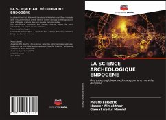 LA SCIENCE ARCHÉOLOGIQUE ENDOGÈNE - Luisetto, Mauro;Almukthar, Naseer;Hamid, Gamal Abdul