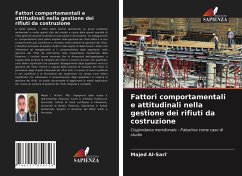 Fattori comportamentali e attitudinali nella gestione dei rifiuti da costruzione - Al-Sari', Majed