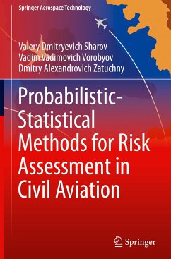 Probabilistic-Statistical Methods for Risk Assessment in Civil Aviation - Sharov, Valery Dmitryevich;Vorobyov, Vadim Vadimovich;Zatuchny, Dmitry Alexandrovich