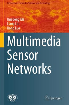 Multimedia Sensor Networks - Ma, Huadong;Liu, Liang;Luo, Hong