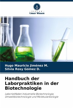 Handbuch der Laborpraktiken in der Biotechnologie - Jiménez M., Hugo Mauricio;Gómez D., Silvia Rosy